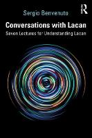 Conversations with Lacan: Seven Lectures for Understanding Lacan