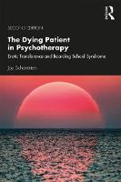 The Dying Patient in Psychotherapy: Erotic Transference and Boarding School Syndrome