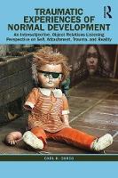 Traumatic Experiences of Normal Development: An Intersubjective, Object Relations Approach to Self, Attachment, Trauma, and Reality