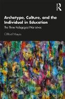Archetype, Culture, and the Individual in Education: The Three Pedagogical Narratives