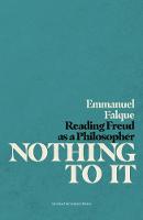 Nothing to It: Reading Freud as a Philosopher