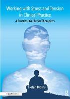 Working with Stress and Tension in Clinical Practice: A Practical Guide for Therapists