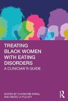 Treating Black Women with Eating Disorders: A Clinician's Guide 