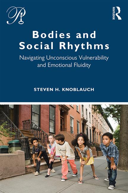 Bodies and Social Rhythms: Navigating Unconscious Vulnerability and Emotional Fluidity