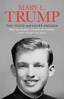 Too Much and Never Enough: How My Family Created the World's Most Dangerous Man 