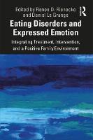 Eating Disorders and Expressed Emotion: Integrating Treatment, Intervention, and a Positive Family Environment 