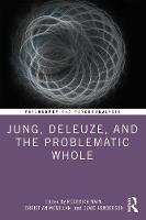 Jung, Deleuze, and the Problematic Whole: Originality, Development and Progress