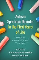 Autism Spectrum Disorder in the First Years of Life: Research, Assessment, and Treatment 