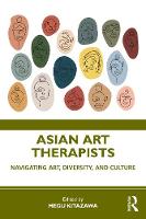Asian Art Therapists: Navigating Art, Diversity, and Culture 