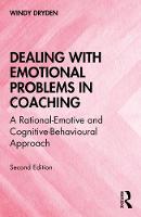 Dealing with Emotional Problems in Coaching: A Rational-Emotive and Cognitive-Behavioural Approach 