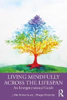 Living Mindfully Across the Lifespan: An Intergenerational Guide 