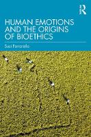 Human Emotions and the Origins of Bioethics 