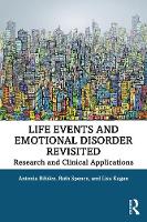 Life Events and Emotional Disorder Revisited: Research and Clinical Applications 