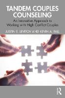 Tandem Couples Counseling: An Innovative Approach to Working with High Conflict Couples 