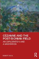 Cézanne and the Post-Bionian Field: An Exploration and a Meditation 