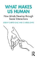 What Makes Us Human: How Minds Develop through Social Interactions 