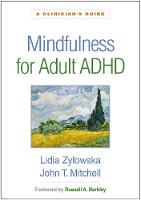 Mindfulness for Adult ADHD: A Clinician's Guide 