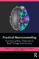 Practical Neurocounseling: Connecting Brain Functions to Real Therapy Interventions 