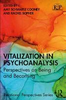 Vitalization in Psychoanalysis: Perspectives on Being and Becoming