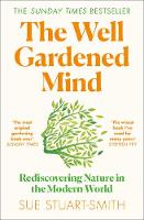 The Well Gardened Mind: Rediscovering Nature in the Modern World 
