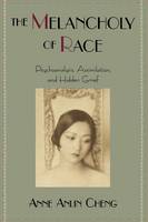 The Melancholy of Race: Psychoanalysis, Assimilation, and Hidden Grief