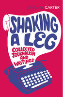 Shaking A Leg: Collected Journalism and Writings