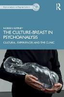 The Culture-Breast in Psychoanalysis: Cultural Experiences and the Clinic 