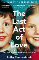 The Last Act of Love: The Story of My Brother and His Sister