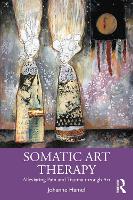 Somatic Art Therapy: Alleviating Pain and Trauma through Art 