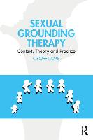 Sexual Grounding Therapy: Context, Theory and Practice 