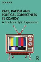 Race, Racism and Political Correctness in Comedy: A Psychoanalytic Exploration 