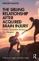 The Sibling Relationship After Acquired Brain Injury: Family Dynamics Across the Lifespan