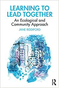 Learning to Lead Together: An Ecological and Community Approach 