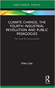 Climate Change, The Fourth Industrial Revolution and Public Pedagogies: The Case for Ecosocialism 