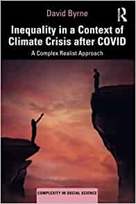 Inequality in a Context of Climate Crisis after COVID: A Complex Realist Approach