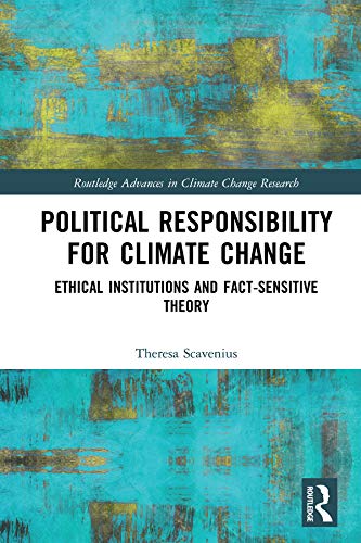 Political Responsibility for Climate Change: Ethical Institutions and Fact-Sensitive Theory