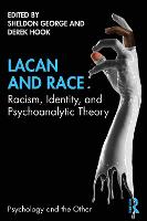 Lacan and Race: Racism, Identity, and Psychoanalytic Theory