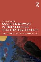 Cognitive Behavior Interventions for Self-Defeating Thoughts: Helping Clients to Overcome the Tyranny of “I Can’t” 