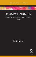 Schizostructuralism: Divisions in Structure, Surface, Temporality, Class