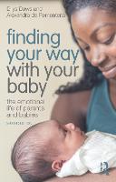 Finding Your Way with Your Baby: The Emotional Life of Parents and Babies 