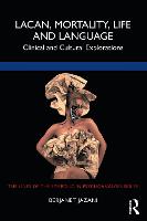 Lacan, Mortality, Life and Language: Clinical and Cultural Explorations