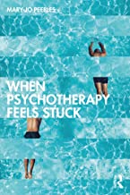 When Psychotherapy Feels Stuck: Learning to Not Know and Other Essentials 