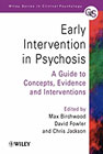 Early intervention in psychosis: A guide to concepts, evidence and interventions
