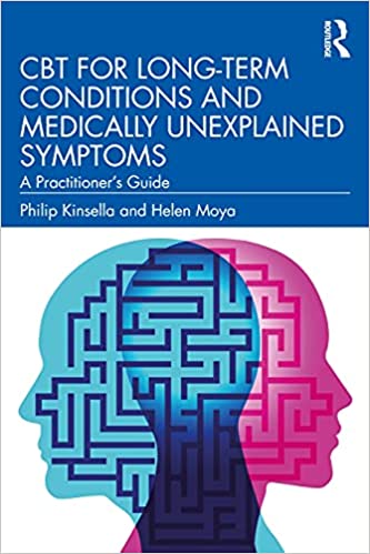 CBT for Long-Term Conditions and Medically Unexplained Symptoms: A Practitioner's Guide