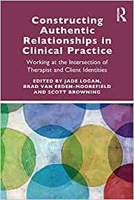 Constructing Authentic Relationships in Clinical Practice: Working at the Intersection of Therapist and Client Identities