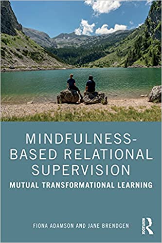Mindfulness-Based Relational Supervision: Mutual Learning and Transformation