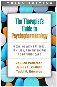 The Therapist's Guide to Psychopharmacology: Working with Patients, Families, and Physicians to Optimize Care