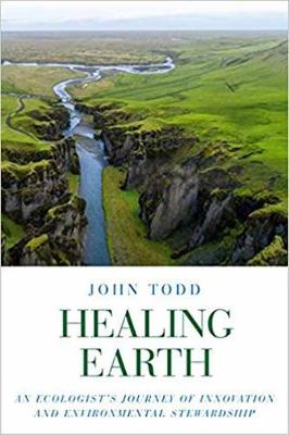 Healing Earth: An Ecologist's Journey of Innovation and Environmental Stewardship