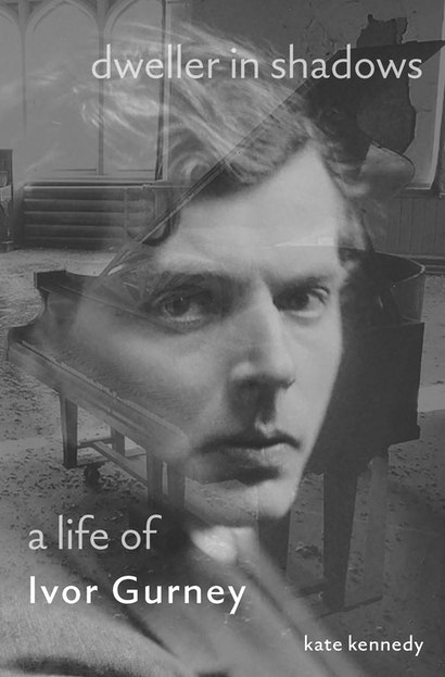 Dweller in Shadows: A Life of Ivor Gurney 