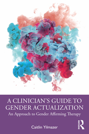 A Clinician's Guide to Gender Actualization: An Approach to Gender Affirming Therapy